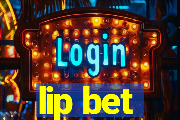 lip bet